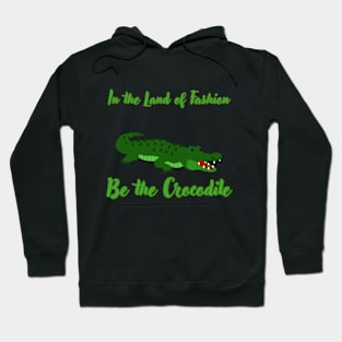 In the Land of Fashion, Be the Crocodile Hoodie